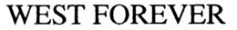 WEST FOREVER trademark