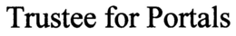 TRUSTEE FOR PORTALS trademark