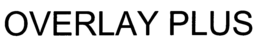 OVERLAY PLUS trademark