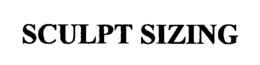 SCULPT SIZING trademark