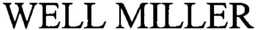 WELL MILLER trademark