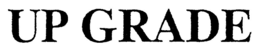 UP GRADE trademark