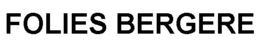FOLIES BERGERE trademark