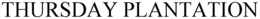 THURSDAY PLANTATION trademark