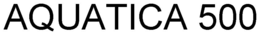 AQUATICA 500 trademark