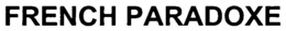 FRENCH PARADOXE trademark