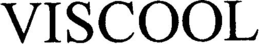VISCOOL trademark