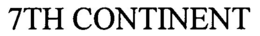7TH CONTINENT trademark