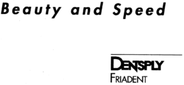 BEAUTY AND SPEED DENTSPLY FRIADENT trademark