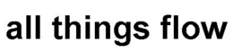 ALL THINGS FLOW trademark