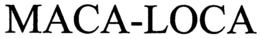 MACA-LOCA trademark