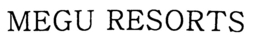 MEGU RESORTS trademark