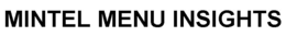 MINTEL MENU INSIGHTS trademark
