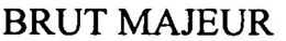 BRUT MAJEUR trademark
