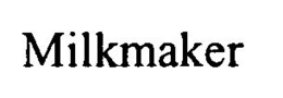 MILKMAKER trademark