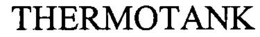THERMOTANK trademark