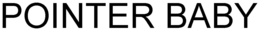 POINTER BABY trademark