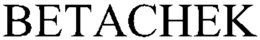 BETACHEK trademark