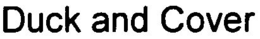 DUCK AND COVER trademark