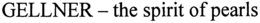 GELLNER - THE SPIRIT OF PEARLS trademark