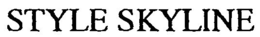 STYLE SKYLINE trademark
