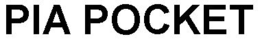 PIA POCKET trademark