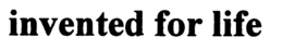 INVENTED FOR LIFE trademark