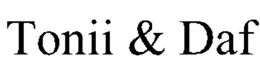 TONII & DAF trademark