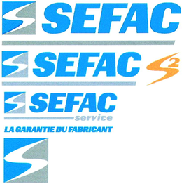 SEFAC S2 SEFAC SERVICE LA GARANTIE DU FABRICANT trademark