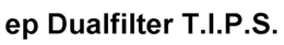 EP DUALFILTER T.I.P.S. trademark