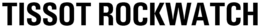 TISSOT ROCKWATCH trademark