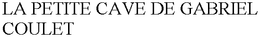 LA PETITE CAVE DE GABRIEL COULET trademark