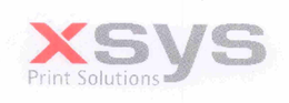XSYS PRINT SOLUTIONS trademark