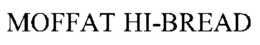 MOFFAT HI-BREAD trademark