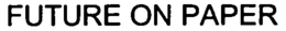 FUTURE ON PAPER trademark