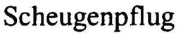 SCHEUGENPFLUG trademark