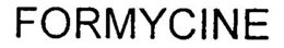 FORMYCINE trademark