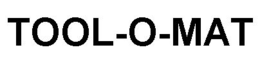 TOOL-O-MAT trademark