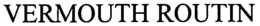 VERMOUTH ROUTIN trademark