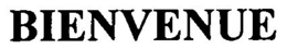BIENVENUE trademark