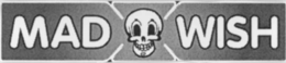 MAD WISH trademark