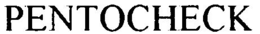 PENTOCHECK trademark