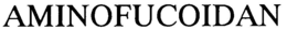 AMINOFUCOIDAN trademark