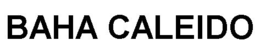 BAHA CALEIDO trademark