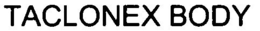 TACLONEX BODY trademark