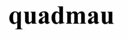 QUADMAU trademark