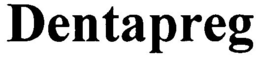 DENTAPREG trademark