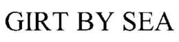 GIRT BY SEA trademark
