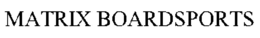 MATRIX BOARDSPORTS trademark