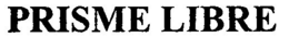 PRISME LIBRE trademark